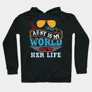 My smart aunt is my world and me her life Hoodie